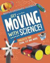Get Moving with Science! : Projects that Zoom, Fly and More (Not-so-ordinary Science)