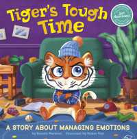 Tiger's Tough Time : A Story about Managing Emotions (My Spectacular Self)