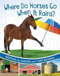 Where Do Horses Go When It Rains? : Questions and Answers about Farm Buildings (Farm Explorer)