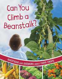 Can You Climb a Beanstalk? : Questions and Answers about Farm Crops (Farm Explorer)