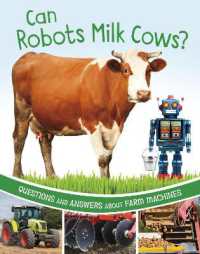 Can Robots Milk Cows? : Questions and Answers about Farm Machines (Farm Explorer)