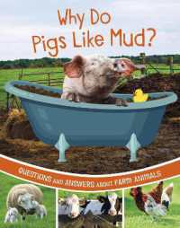 Why Do Pigs Like Mud? : Questions and Answers about Farm Animals (Farm Explorer)