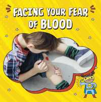 Facing Your Fear of Blood (Facing Your Fears)