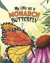 My Life as a Monarch Butterfly (My Life Cycle)