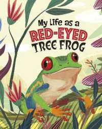 My Life as a Red-Eyed Tree Frog (My Life Cycle)
