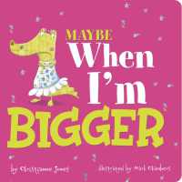 Maybe When I'm Bigger （Board Book）