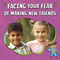 Facing Your Fear of Making New Friends (Facing Your Fears)