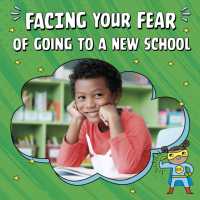Facing Your Fear of Going to a New School (Facing Your Fears)