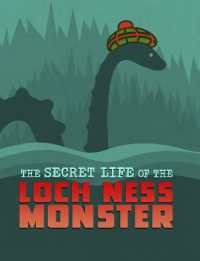 The Secret Life of the Loch Ness Monster (The Secret Lives of Cryptids)