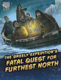 The Greely Expedition's Fatal Quest for Furthest North (Deadly Expeditions)