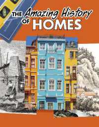 The Amazing History of Homes (Amazing Histories)