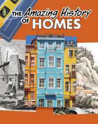 The Amazing History of Homes (Amazing Histories)