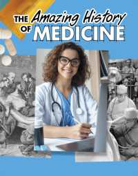 The Amazing History of Medicine (Amazing Histories)