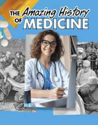 The Amazing History of Medicine (Amazing Histories)