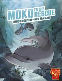 Moko to the Rescue : Heroic Dolphin of New Zealand (Heroic Animals)