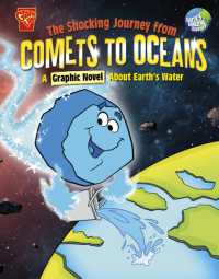 The Shocking Journey from Comets to Oceans : A Graphic Novel about Earth's Water (Earth's Amazing Journey)