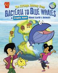 The Strange Journey from Bacteria to Blue Whales : A Graphic Novel about Earth's Animals (Earth's Amazing Journey)