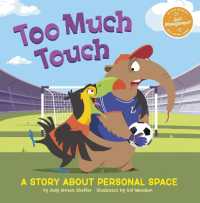 Too Much Touch : A Story about Personal Space (My Spectacular Self)