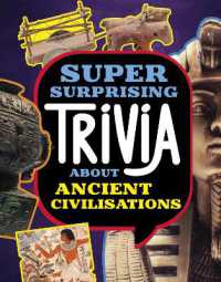 Super Surprising Trivia about Ancient Civilizations (Super Surprising Trivia You Can't Resist)