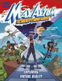 Exploring Virtual Reality : A Max Axiom Super Scientist Adventure (Graphic Science: Max Axiom and the Society of Super Scientists)