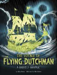 The Voyage of the Flying Dutchman : A Ghostly Graphic (Ghostly Graphics)