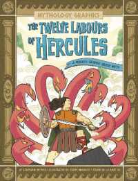 The Twelve Labours of Hercules : A Modern Graphic Greek Myth (Mythology Graphics)