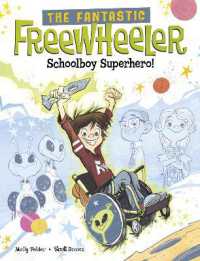 The Fantastic Freewheeler, Schoolboy Superhero! : A Graphic Novel (The Fantastic Freewheeler)