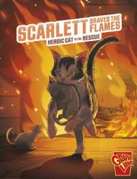 Scarlett Braves the Flames : Heroic Cat to the Rescue (Heroic Animals)