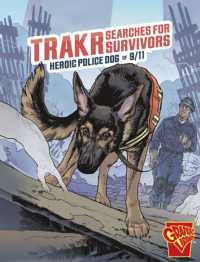 Trakr Searches for Survivors : Heroic Police Dog of 9/11 (Heroic Animals)
