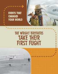 The Wright Brothers Take Their First Flight (Events That Changed Your World)