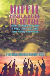 Hippie Kushi Waking up to Life : How to wake up from a full-stop life and find hippie happiness