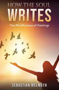 How the Soul Writes : The Mindfulness of Feelings