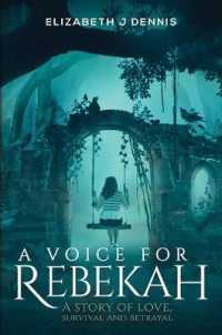 A Voice for Rebekah : A Story of Love, Survival and Betrayal