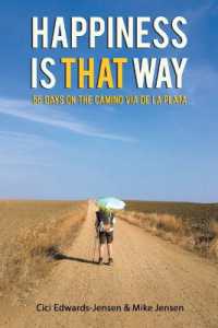 Happiness Is That Way : 55 Days on the Camino Via de La Plata