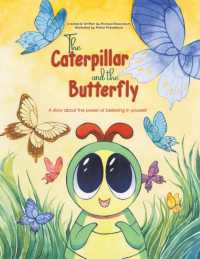 The Caterpillar and the Butterfly : A story about the power of believing in yourself
