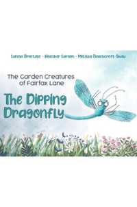 The Garden Creatures of Fairfax Lane: The Dipping Dragonfly