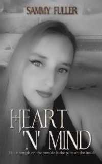 Heart 'n' Mind : The strength on the outside is the pain on the inside