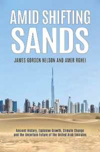 Amid Shifting Sands : Ancient History, Explosive Growth, Climate Change and the Uncertain Future of the United Arab