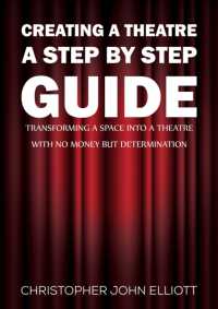 Creating a Theatre - a Step by Step Guide : Transforming a space into a theatre with no money but determination