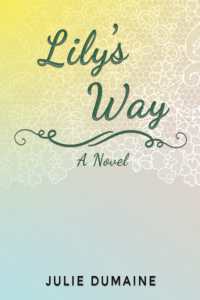 Lily's Way : A Novel