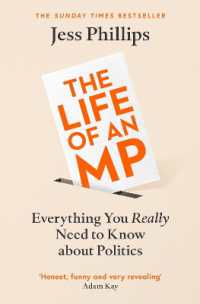 The Life of an MP : Everything You Really Need to Know about Politics