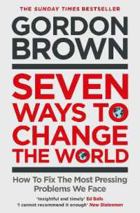 英国元首相ゴードン・ブラウン著／世界を変える７つの方法<br>Seven Ways to Change the World : How to Fix the Most Pressing Problems We Face