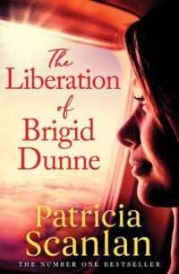 The Liberation of Brigid Dunne : Warmth, wisdom and love on every page - if you treasured Maeve Binchy, read Patricia Scanlan