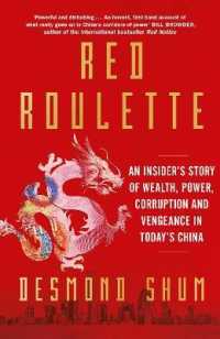 Red Roulette : An Insider's Story of Wealth， Power， Corruption and Vengeance in Today's China