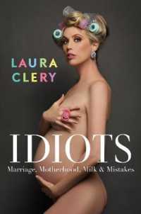 Idiots : Marriage, Motherhood, Milk and Mistakes
