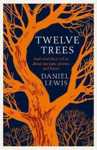 Twelve Trees : And What They Tell Us about Our Past, Present and Future