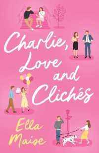 Charlie, Love and Clichés : the TikTok sensation. the new novel from the bestselling author of to Love Jason Thorn