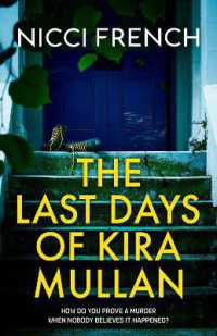 The Last Days of Kira Mullan : The unputdownable new thriller from the author of Richard & Judy Book Club pick Has Anyone Seen Charlotte Salter?