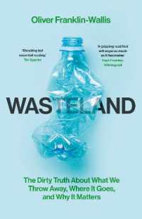 Wasteland : The Dirty Truth about What We Throw Away, Where It Goes, and Why It Matters