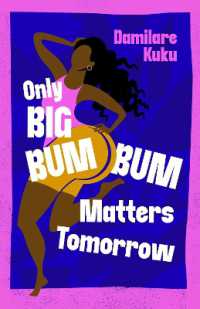Only Big Bumbum Matters Tomorrow : The bold, funny and insightful novel from the bestselling author of NEARLY ALL THE MEN IN LAGOS ARE MAD